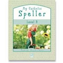 mycatholicspellerb.jpg Book cover: 'My Catholic Speller (Level B)'